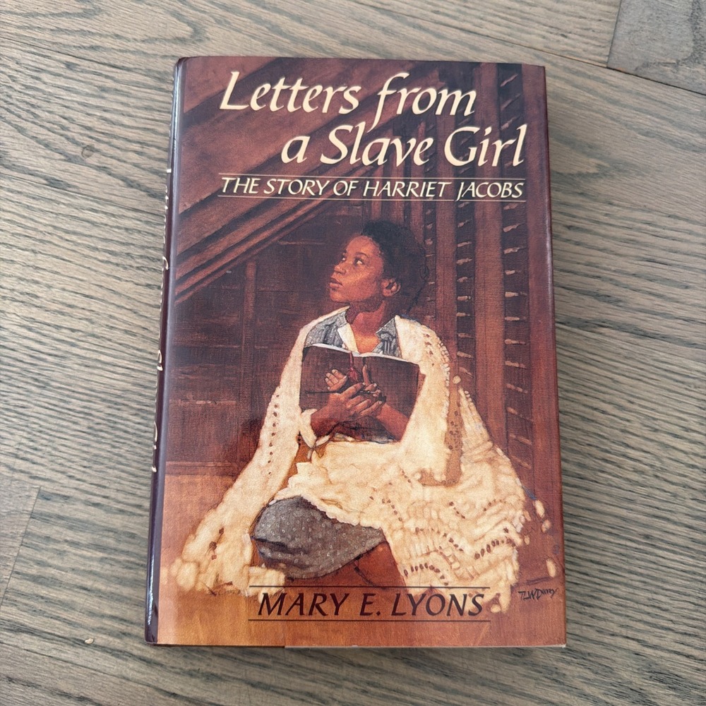 Letters from a Slave Girl : The Story of Harriet Jacobs by Mary E. Lyons 1st Ed
